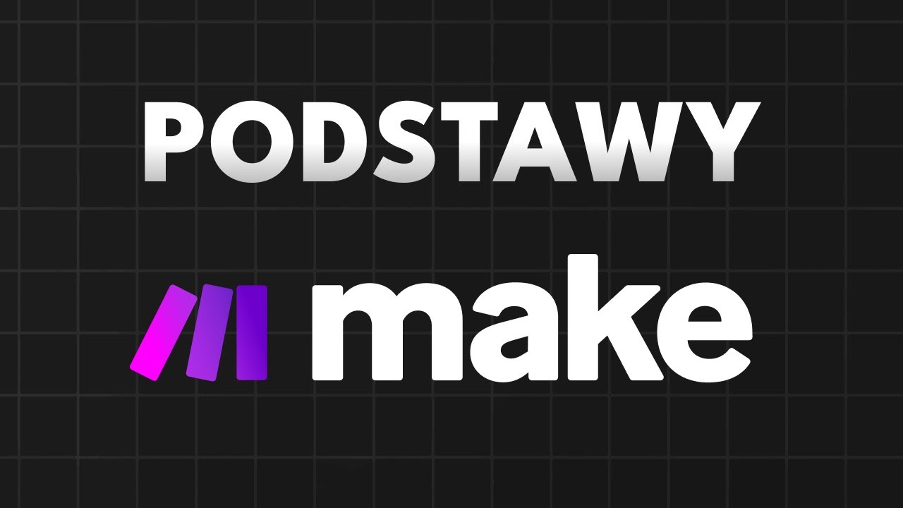 Make.com - Jak zacząć? Poradnik Automatyzacji Dla Początkujących 2025