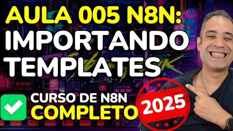 AULA 005 - TEMPLATES N8N - DIRETO DO N8N.IO IMPORTE SEU TEMPLATE E FLUXO